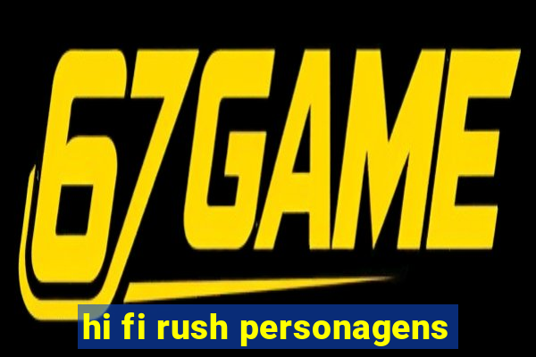 hi fi rush personagens